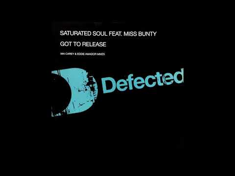 Saturated Soul feat. Miss Bunty - Got To Release (Ian Carey and Eddie Amador Dub)