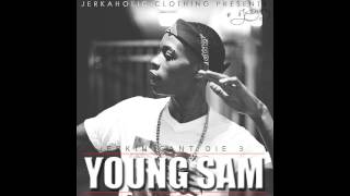Young Sam - Jerkin cant die 3 (full album)