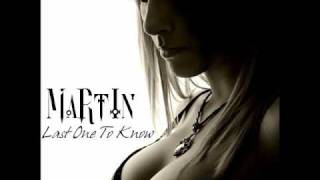 Martin - Last One To Know