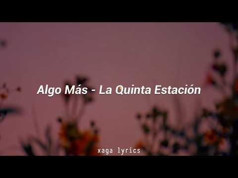 Algo Más - La Quinta Estación (letra)