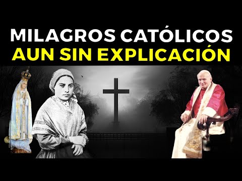 25 Milagros Católicos que la ciencia no puede explicar