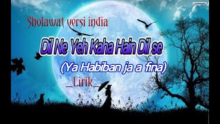 Download lagu Sholawat versi india_ Dil Ne Yeh Kaha Hain Dil Se_Ya habiban ja a fina (Lirik) mp3