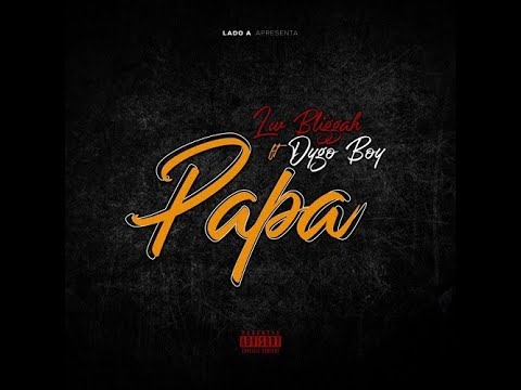 LW Bliggah - Papa feat Dygo Boy (audio) 2021