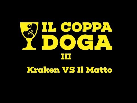 Il Coppa Doga III - Kracken vs Il Matto - Ottavi di Finale