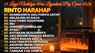 Download lagu RINTO HARAHAP Full Album 2026 🎶 Tembang Kenangan 80an Legendaris | Pop Cover Nostalgia mp3