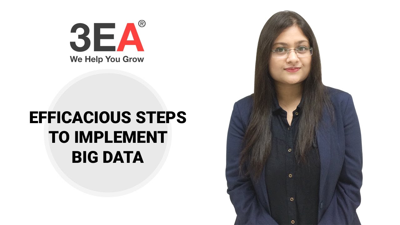 Efficacious Steps to Implement Big Data | 3EA