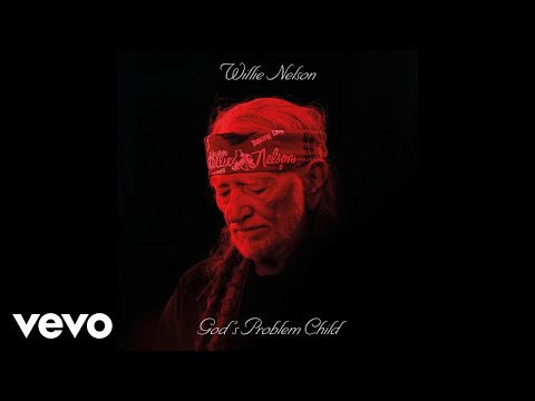 Willie Nelson - God's Problem Child (Official Audio)