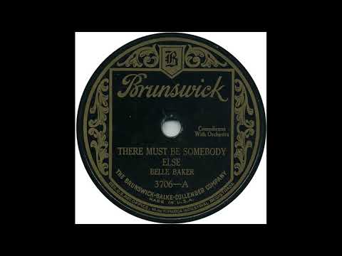 There Must Be Somebody Else -  Belle Baker