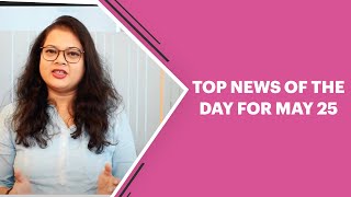 Top News of the Day for May 25