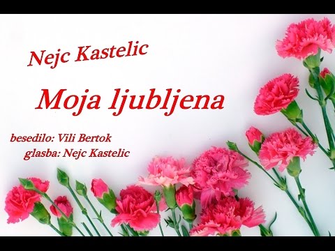 NEJC KASTELIC - MOJA LJUBLJENA