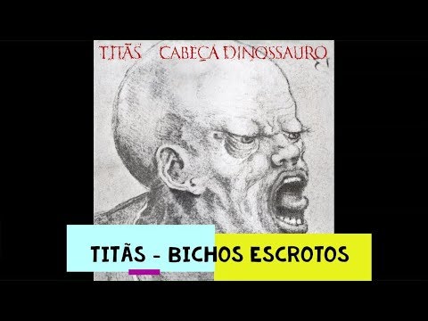 Titãs - Bichos Escrotos