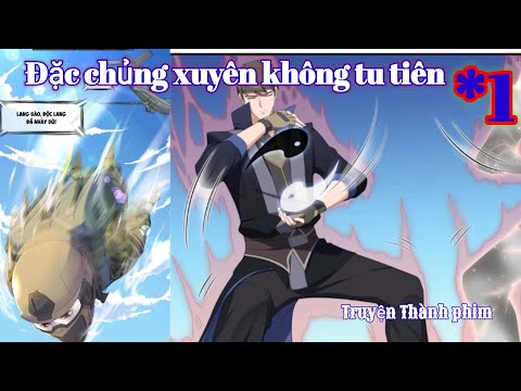 Main Là Đặc Chủng Binh Vương Xuyên Không Cân Cả Thế Giới Tu Tiên mạnh Nhất rừng Xanh _ Tập 1 ttp