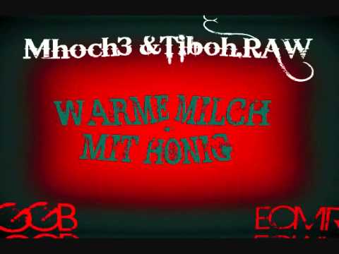 Mhoch3 & Tiboh.RAW - Warme Milch mit Honig (Ecksclusiv)