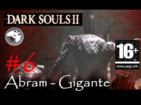 [Dark Souls 2 - Boss] Abram - L'ultimo dei giganti