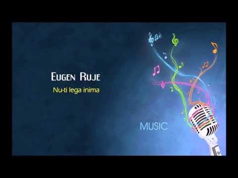 Eugen Ruje - Nu-ti lega inima