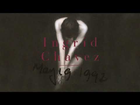 INGRID CHAVEZ - MAY 19 1992 (1991) [R&B, Downtempo, Spoken Word, Poetry, Dance Pop, Ambient)