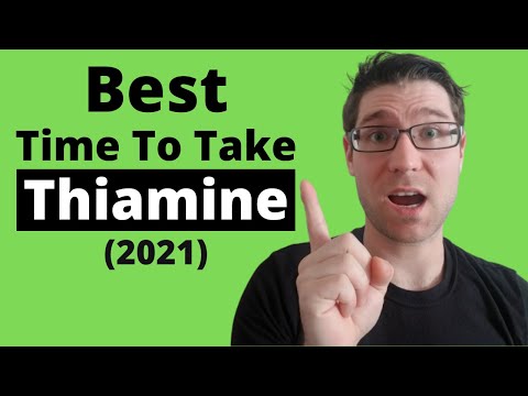 When to take Thiamine (Vitamin B1) Best Times/Tips 2021