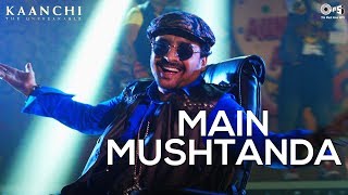 Main Mushtanda Lyrics - Kaanchi | Mika | Aishwarya