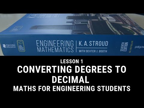 L1 How To Convert Angles In Degrees To Decimal - Maths For Engineering Students - K Stroud Book