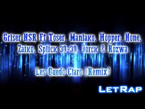 Griser NSR Ft Toser,Maniako,Hopper,None,Zaiko,Splick 30 30,Jorck & Rozwa   Les Quedo Claro Remix