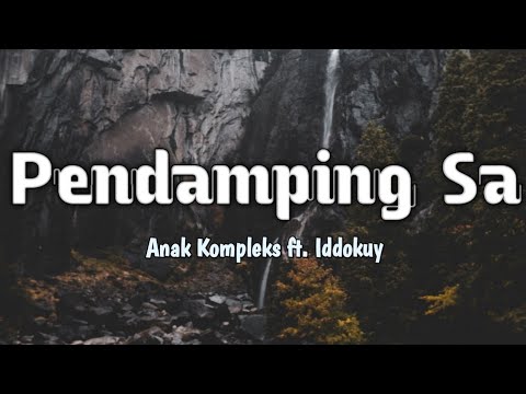 PENDAMPING SA - Anak Kompleks ft. Iddokuy [video lirik]