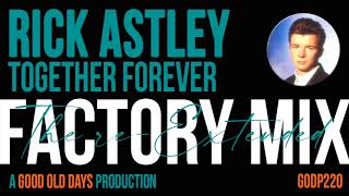 Rick Astley - Together Forever (The Re-Extended Factory Mix)