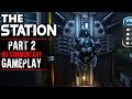 The Station Gameplay Part 2 Walkthrough No Commentary