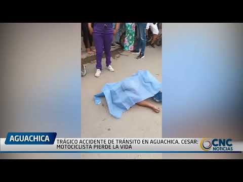 TRÁGICO ACCIDENTE DE TRÁNSITO EN AGUACHICA, CESAR  MOTOCICLISTA PIERDE LA VIDA