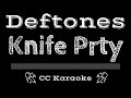 Deftones • Knife Prty (CC) [Karaoke Instrumental Lyrics]