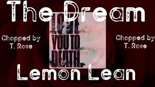 The Dream - Lemon Lean  (Chopped by T. Rose)