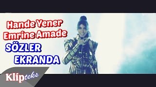 Hande Yener - Emrine Amade (SÖZLER EKRANDA)