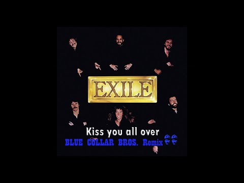 Exile - Kiss you all over (Blue Collar Bros remix)