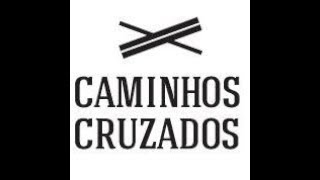 Caminhos Cruzados - Parte 2