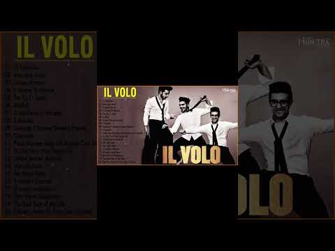 IL Meglio Di IL Volo- Le migliori canzoni di IL Volo - IL Volo Greatest Hits Full Album-IL Volo 2024