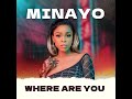 Minayo Where Are U Official Audio Ugandan Music