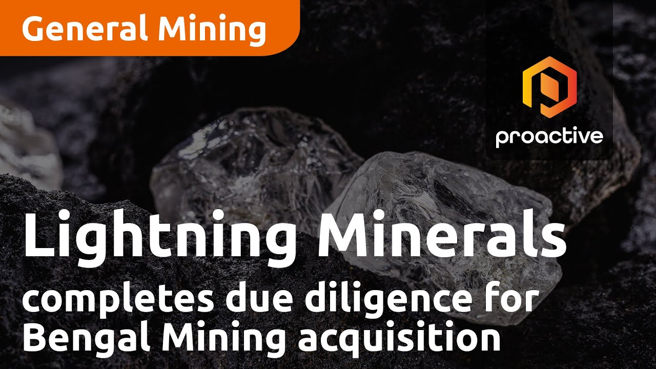 Lightning Minerals completes due diligence for Bengal Mining acquisition