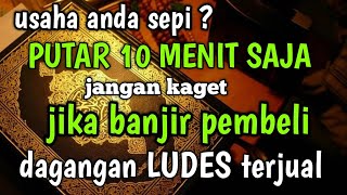 Download lagu PUTAR 10 MENIT SAJA , maka usaha yang sepi tiba-tiba kebanjiran pembeli ,doa penglaris dagangan mp3