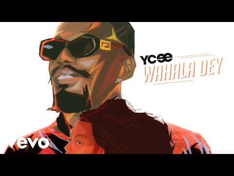 Ycee Wahala Dey