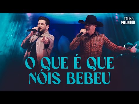 Talis & Welinton - O Que É Que Nóis Bebeu (Ep No Tempo Certo)