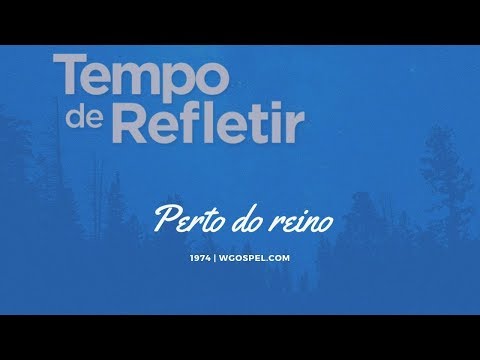 Tempo de Refletir 1974 - Perto do reino
