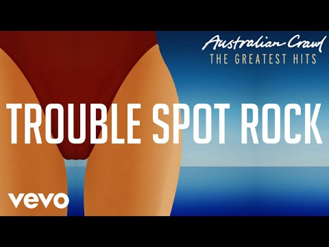 Australian Crawl - Trouble Spot Rock (Official Audio)