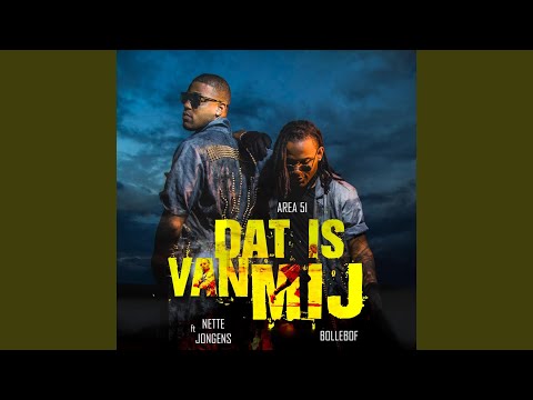 Dat Is Van Mij (feat. Bollebof & Nette Jongens)