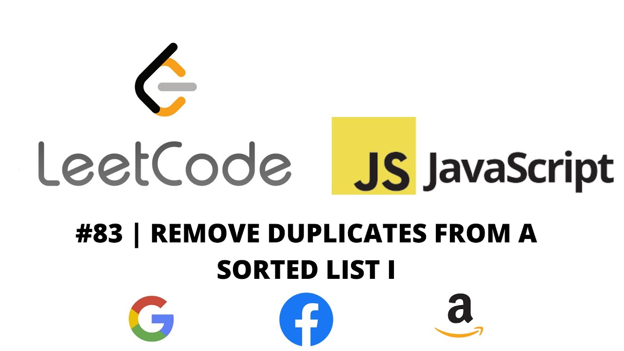 LEETCODE 83 (JAVASCRIPT) | REMOVE DUPLICATES FROM A SORTED LIST I