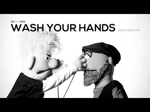 Sid and Woz: Wash Your Hands (and other stuff)