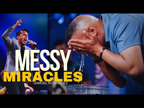 Messy Miracles | Samuel Rodriguez | Brownsville Revival 25 Year Anniversary Celebration