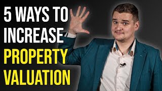 5 Ways to INCREASE Your Property Valuation | Samuel Leeds