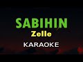 SABIHIN - Zelle (Karaoke Version)