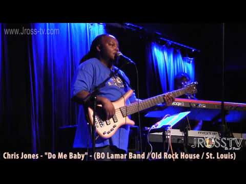 James Ross @ (Bass / Vocalist) Chris Jones - "Do Me" - www.Jross-tv.com (St. Louis)