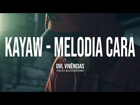 Kayaw - Melodia Cara / DVL Vivências