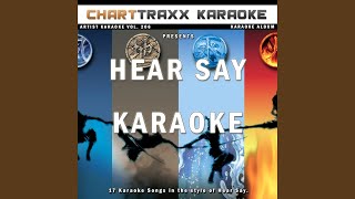 I Don&#39;t Want You Anyway (Karaoke Version In the Style of Hear Say)